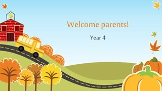 Welcome parents!
Year 4
 