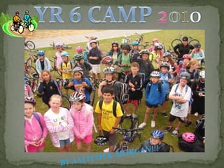YR 6 CAMP 2010 BY AALIYAH & MORGAN!!! 