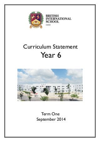 Curriculum Statement
Year 6
Term One
September 2014
 