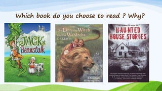 Which book do you choose to read ? Why?
 