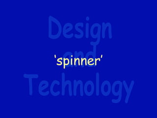 ‘spinner’
 
