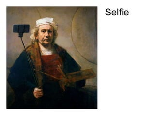 Selfie
 