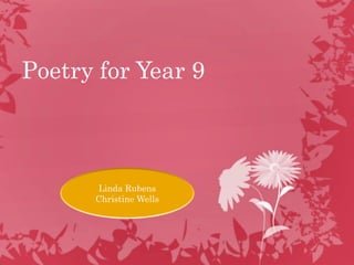 Poetry for Year 9 Linda Rubens Christine Wells 