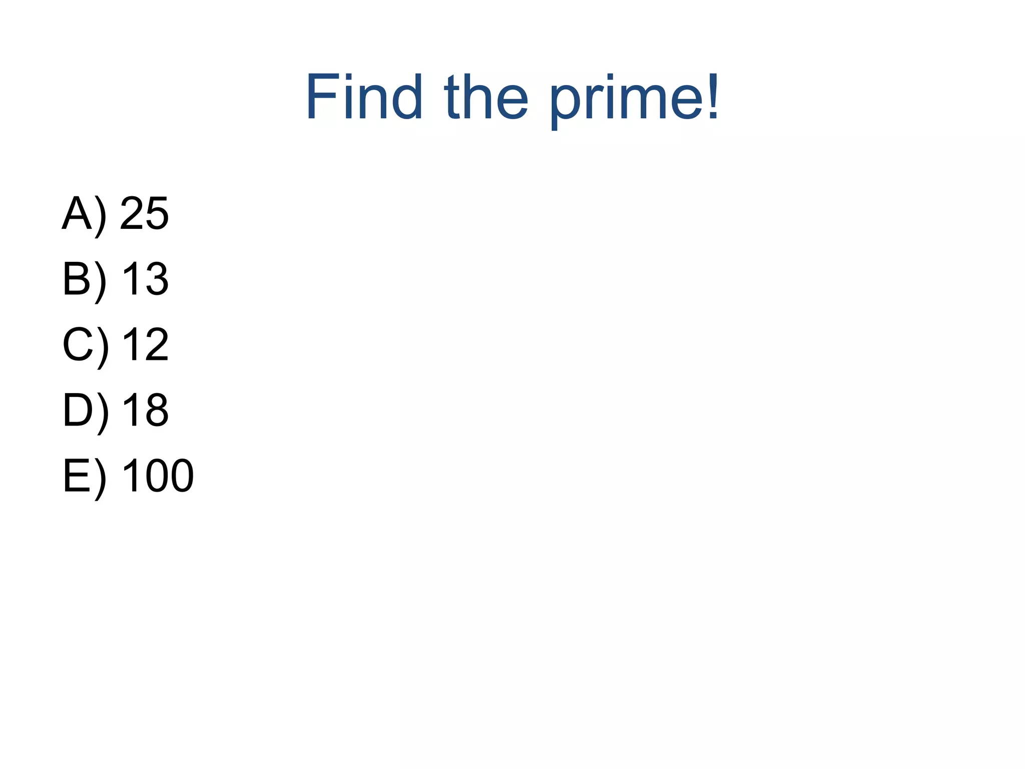 Find the prime!25131218100