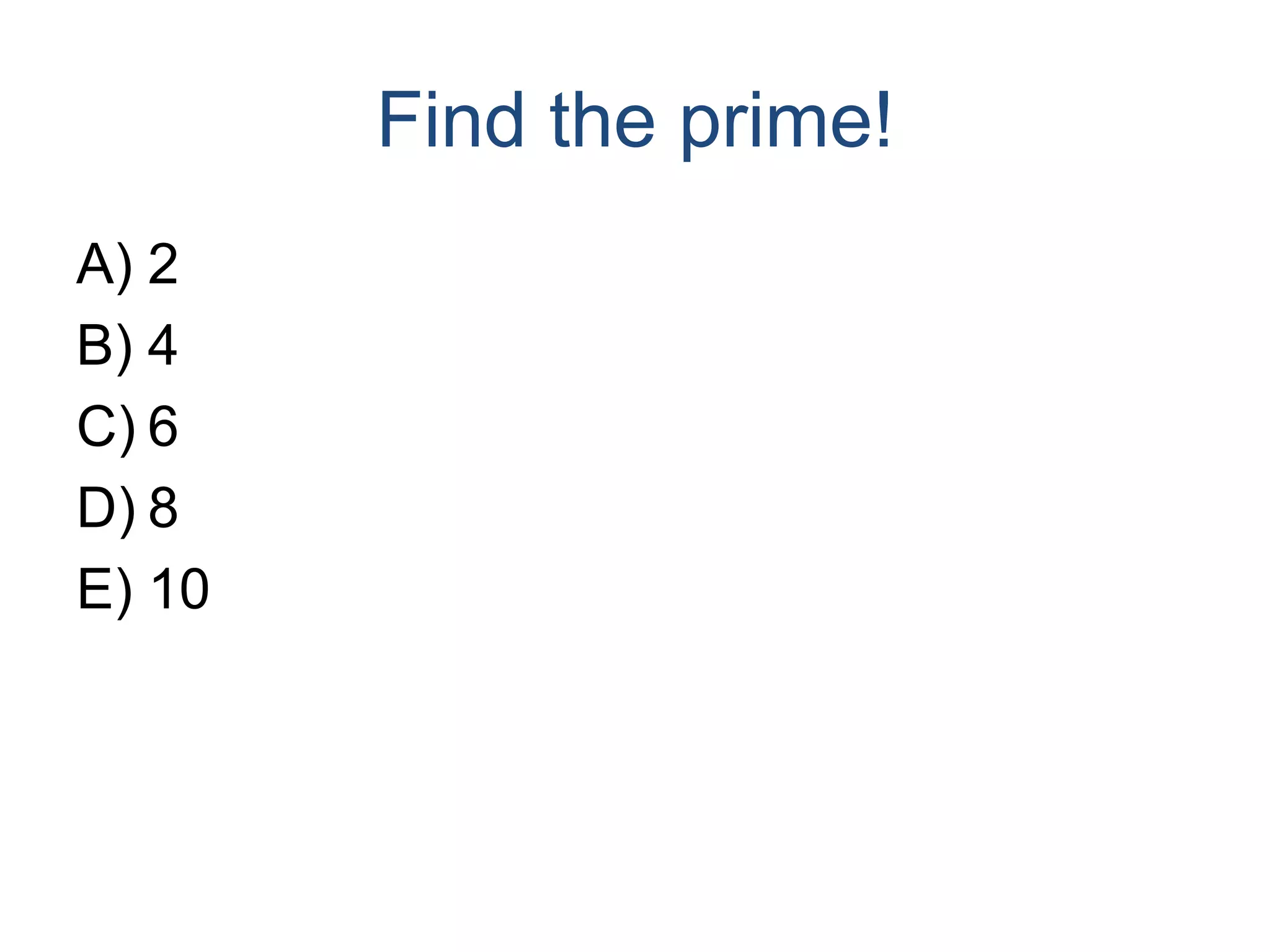 Find the prime!246810