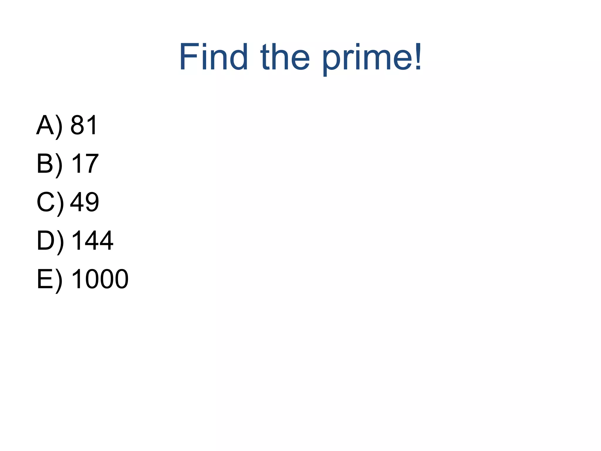 Find the prime!8117491441000