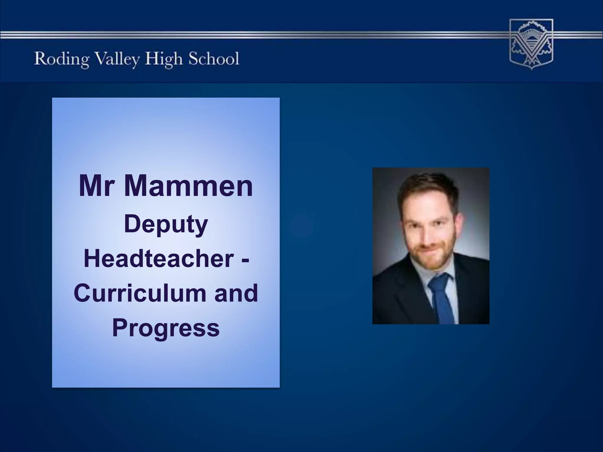 Mr Mammen
Deputy
Headteacher -
Curriculum and
Progress
 