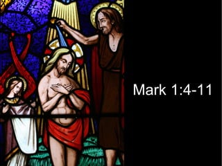 Mark 1:4-11 