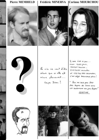 Pierre MEMHELD   Frédéric MINERVA Corinne MOURCHOU




?
 