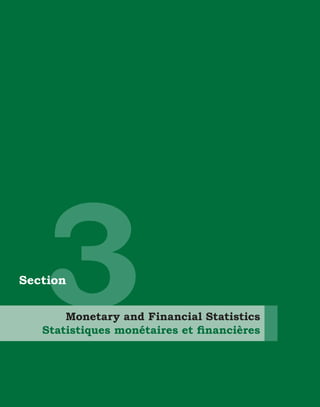3
54




     Section

                Monetary and Financial Statistics
            Statistiques monétaires et ﬁnancières




       African Statistical Yearbook 2011 / Annuaire Statistique pour l'Afrique 2011
 