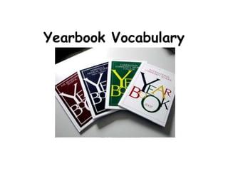 Yearbook Vocabulary
 