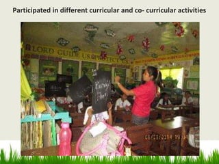 Participated in different curricular and co- curricular activities
 