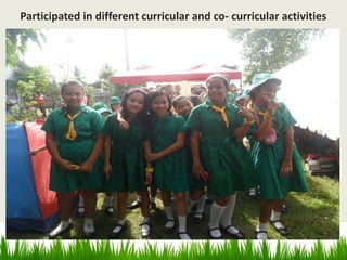 Participated in different curricular and co- curricular activities
 