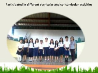 Participated in different curricular and co- curricular activities
 