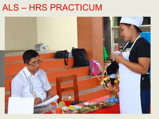 ALS – HRS PRACTICUM
 