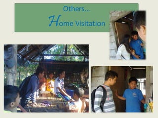 Others…
Home Visitation
 