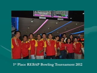 1st Place REBAP Bowling Tournament 2012
 