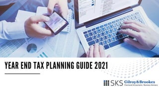 YEAR END TAX PLANNING GUIDE 2021
 