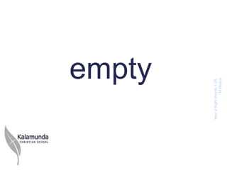 empty



Year 4 Sight Words 1-
         25, M.Musca
 