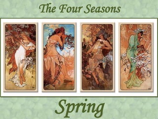 The Four Seasons Spring  