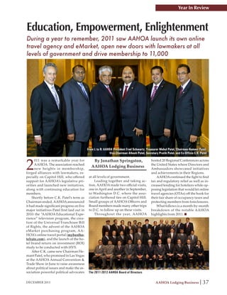 Year In Review



Education, Empowerment, Enlightenment
During a year to remember, 2011 saw AAHOA launch its own online
travel agency and eMarket, open new doors with lawmakers at all
levels of government and drive membership to 11,000




                                                               37
 