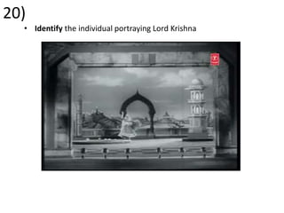 20)
• Identify the individual portraying Lord Krishna
 
