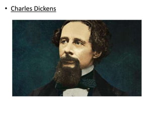 • Charles Dickens
 