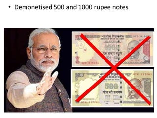 • Demonetised 500 and 1000 rupee notes
 