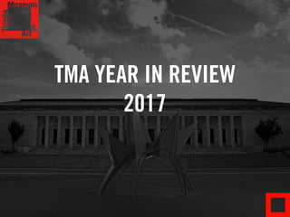 TMA YEAR IN REVIEW
2017
 