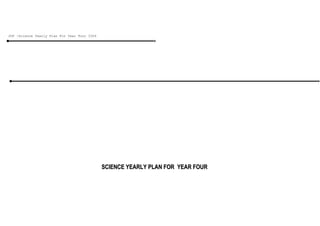 JUP :Science Yearly Plan For Year Four 2006




                                              SCIENCE YEARLY PLAN FOR YEAR FOUR
 