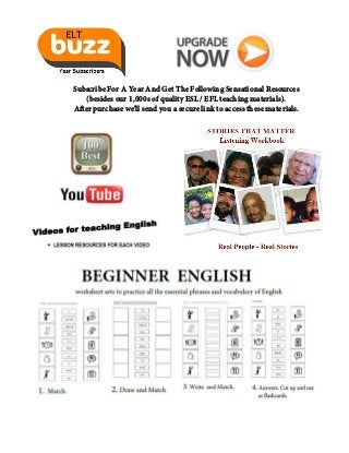 Subscribe For A Year And Get The Following Sensational Resources
(besides our 1,000s of quality ESL / EFL teaching materials).
After purchase we'll send you a secure link to access these materials.
 