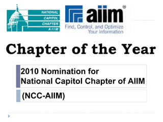 Chapter of the Year 2010 Nomination for  National Capitol Chapter of AIIM (NCC-AIIM) 
