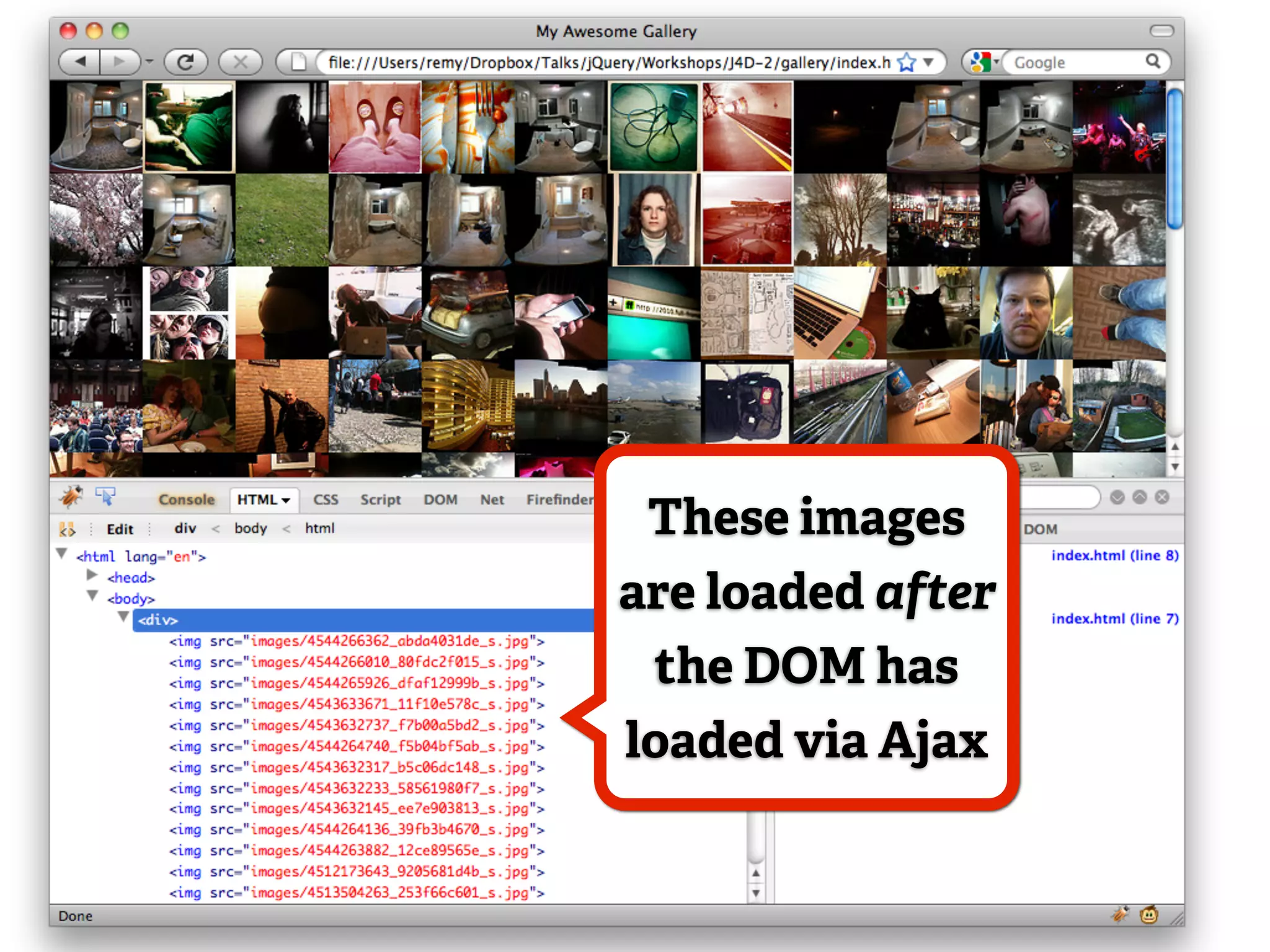 These images
are loaded after
 the DOM has
loaded via Ajax
 