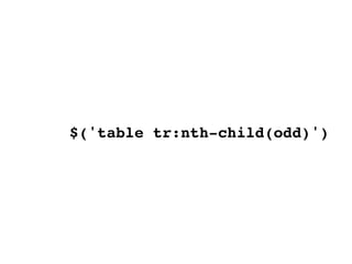$('table tr:nth-child(odd)')
 