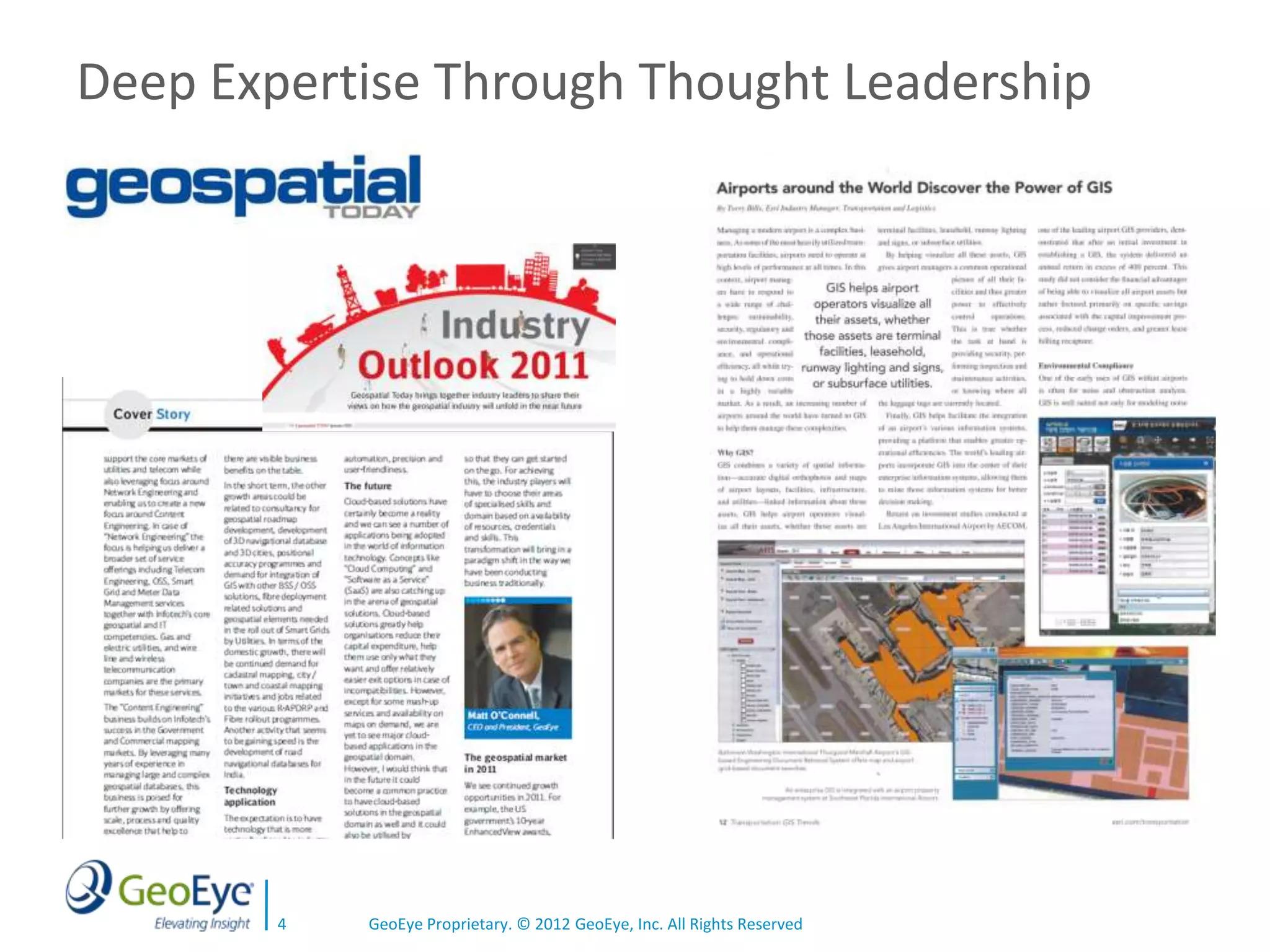 Deep Expertise Through Thought Leadership




        4   GeoEye Proprietary. © 2012 GeoEye, Inc. All Rights Reserved
 