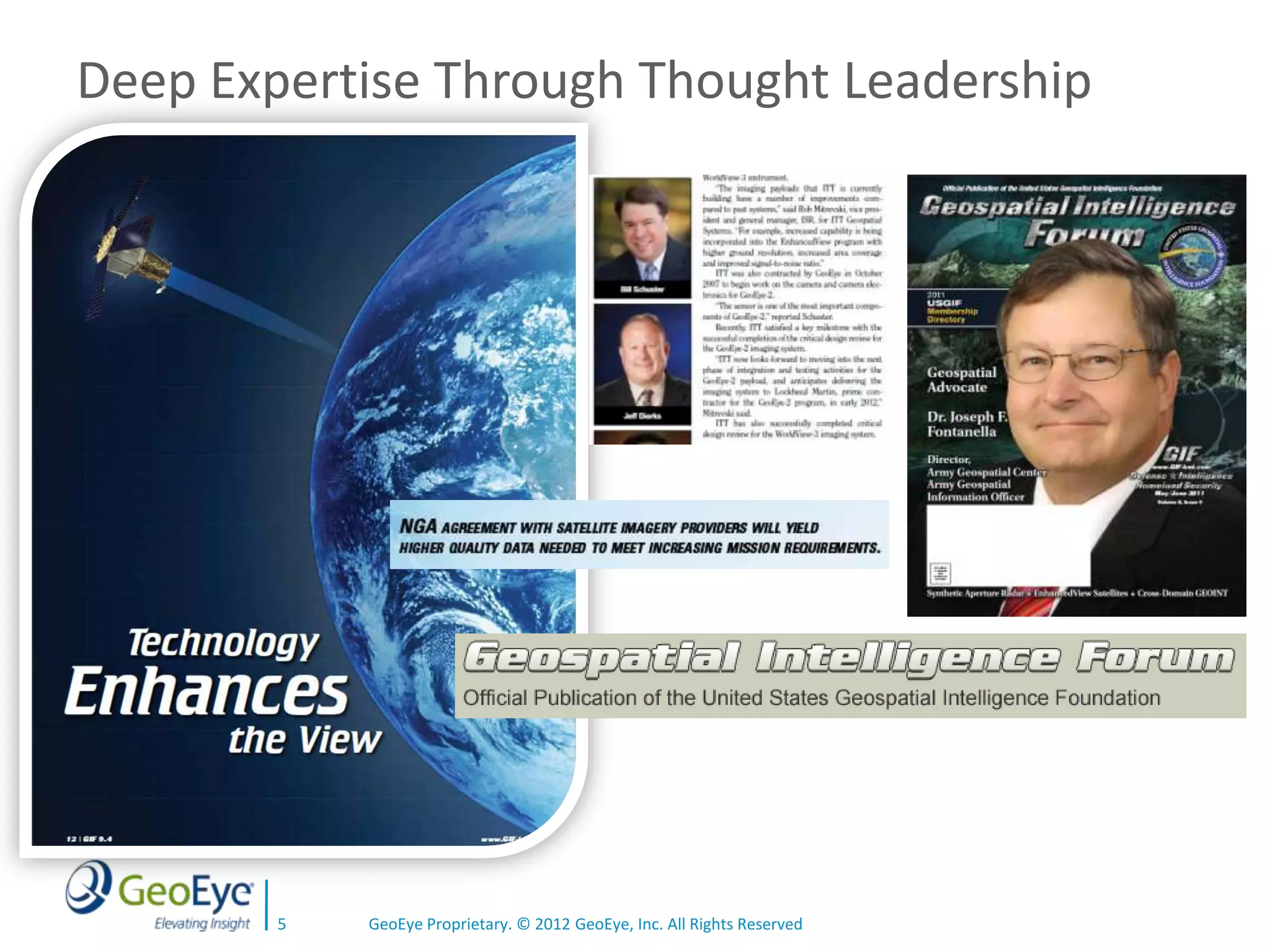 Deep Expertise Through Thought Leadership




        5   GeoEye Proprietary. © 2012 GeoEye, Inc. All Rights Reserved
 