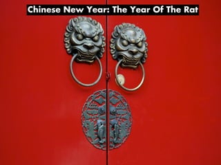 Chinese New Year: The Year Of The Rat
 