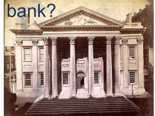 bank?
 