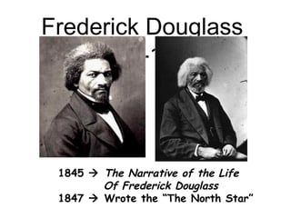 Frederick Douglass
(1817-1895)
1845  The Narrative of the Life
Of Frederick Douglass
1847  Wrote the “The North Star”
R2-12
 