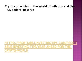 Cryptocurrencies in the World of Inflation and the
US Federal Reserve
 