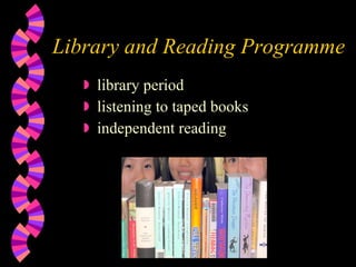 Library and Reading Programme library period listening to taped books independent reading 
