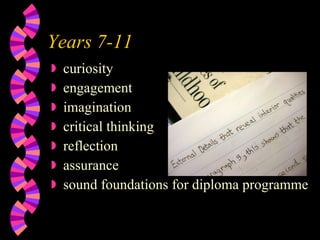 Years 7-11 curiosity engagement imagination critical thinking reflection assurance sound foundations for diploma programme 