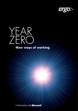 YEAR
ZERO
 New ways of working




 In Partnership with
 