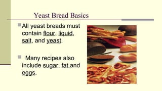 yeast breads-components and characteristics.ppt