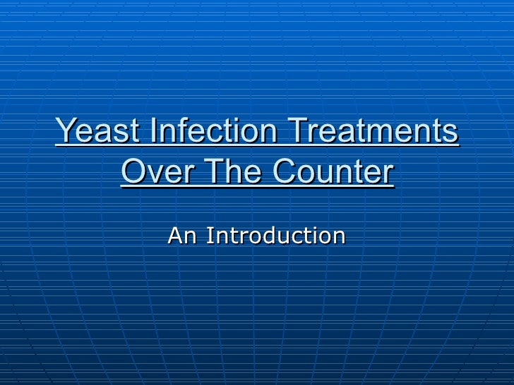 Yeast infection treatments over the counter
