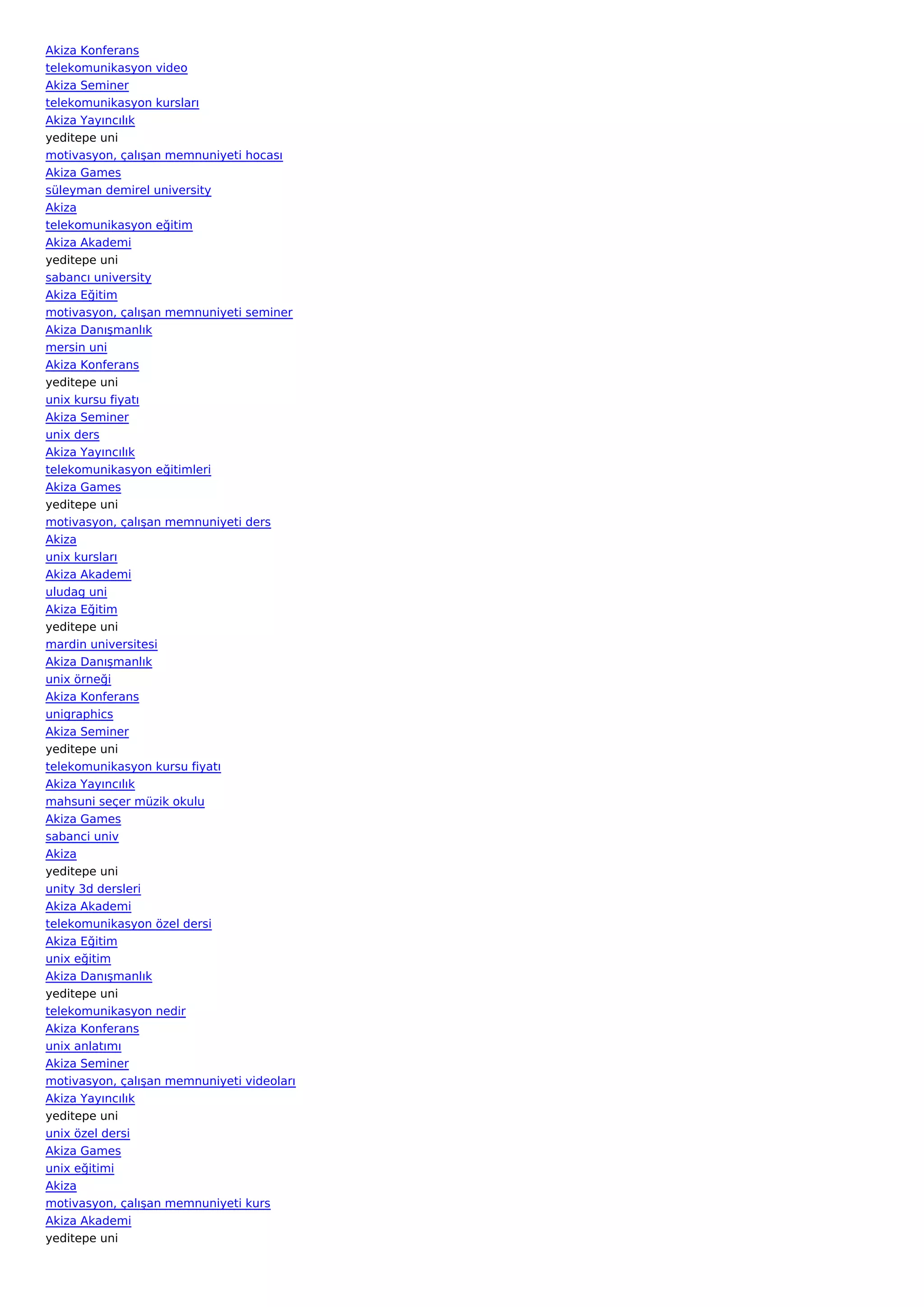 Akiza Konferans
telekomunikasyon video
Akiza Seminer
telekomunikasyon kursları
Akiza Yayıncılık
yeditepe uni
motivasyon, çalışan memnuniyeti   hocası
Akiza Games
süleyman demirel university
Akiza
telekomunikasyon eğitim
Akiza Akademi
yeditepe uni
sabancı university
Akiza Eğitim
motivasyon, çalışan memnuniyeti   seminer
Akiza Danışmanlık
mersin uni
Akiza Konferans
yeditepe uni
unix kursu fiyatı
Akiza Seminer
unix ders
Akiza Yayıncılık
telekomunikasyon eğitimleri
Akiza Games
yeditepe uni
motivasyon, çalışan memnuniyeti   ders
Akiza
unix kursları
Akiza Akademi
uludag uni
Akiza Eğitim
yeditepe uni
mardin universitesi
Akiza Danışmanlık
unix örneği
Akiza Konferans
unigraphics
Akiza Seminer
yeditepe uni
telekomunikasyon kursu fiyatı
Akiza Yayıncılık
mahsuni seçer müzik okulu
Akiza Games
sabanci univ
Akiza
yeditepe uni
unity 3d dersleri
Akiza Akademi
telekomunikasyon özel dersi
Akiza Eğitim
unix eğitim
Akiza Danışmanlık
yeditepe uni
telekomunikasyon nedir
Akiza Konferans
unix anlatımı
Akiza Seminer
motivasyon, çalışan memnuniyeti   videoları
Akiza Yayıncılık
yeditepe uni
unix özel dersi
Akiza Games
unix eğitimi
Akiza
motivasyon, çalışan memnuniyeti   kurs
Akiza Akademi
yeditepe uni
 