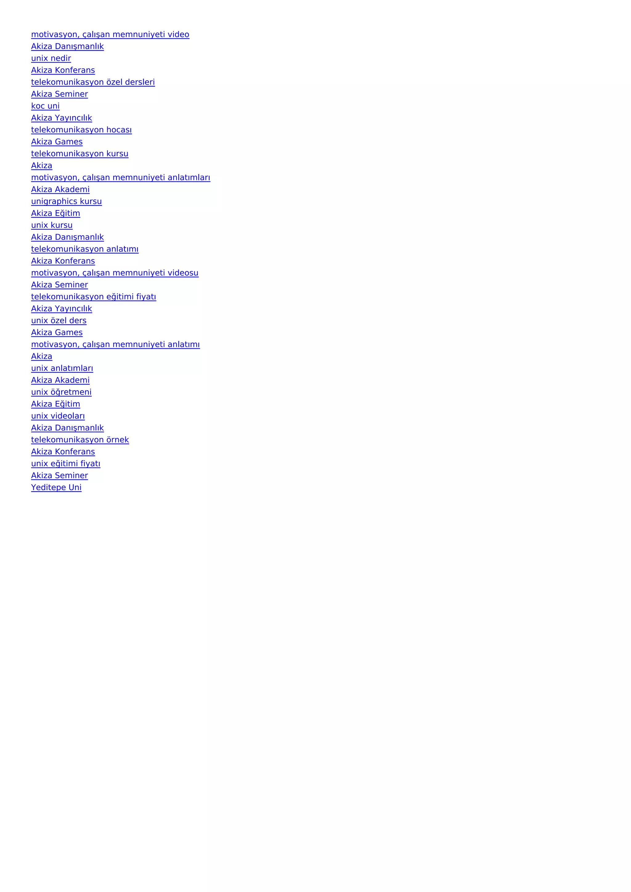 motivasyon, çalışan memnuniyeti   video
Akiza Danışmanlık
unix nedir
Akiza Konferans
telekomunikasyon özel dersleri
Akiza Seminer
koc uni
Akiza Yayıncılık
telekomunikasyon hocası
Akiza Games
telekomunikasyon kursu
Akiza
motivasyon, çalışan memnuniyeti   anlatımları
Akiza Akademi
unigraphics kursu
Akiza Eğitim
unix kursu
Akiza Danışmanlık
telekomunikasyon anlatımı
Akiza Konferans
motivasyon, çalışan memnuniyeti   videosu
Akiza Seminer
telekomunikasyon eğitimi fiyatı
Akiza Yayıncılık
unix özel ders
Akiza Games
motivasyon, çalışan memnuniyeti   anlatımı
Akiza
unix anlatımları
Akiza Akademi
unix öğretmeni
Akiza Eğitim
unix videoları
Akiza Danışmanlık
telekomunikasyon örnek
Akiza Konferans
unix eğitimi fiyatı
Akiza Seminer
Yeditepe Uni
 