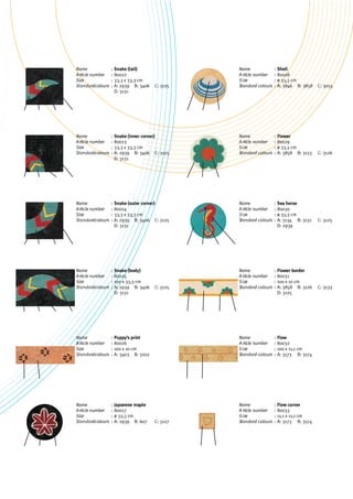Snake (tail)
80022
33,3 x 33,3 cm
A: 2939 B: 3406 C: 3125
D: 3131
Snake (inner corner)
80023
33,3 x 33,3 cm
A: 2939 B: 3406 C: 3125
D: 3131
Snake (outer corner)
80024
33,3 x 33,3 cm
A: 2939 B: 3406 C: 3125
D: 3131
Snake (body)
80025
100 x 33,3 cm
A: 2939 B: 3406 C: 3125
D: 3131
Japanese maple
80027
ø 33,3 cm
A: 2939 B: 607 C: 3127
Puppy’s print
80026
100 x 10 cm
A: 3403 B: 3202
Shell
80028
ø 33,3 cm
A: 3846 B: 3858 C: 3055
Flower
80029
ø 33,3 cm
A: 3858 B: 3133 C: 3126
Sea horse
80030
ø 33,3 cm
A: 3134 B: 3131 C: 3125
D: 2939
Flower border
80031
100 x 10 cm
A: 3858 B: 3126 C: 3133
D: 3125
Flow
80032
100 x 11,1 cm
A: 3173 B: 3174
Flow corner
80033
11,1 x 11,1 cm
A: 3173 B: 3174
Name
Article number
Size
Standardcolours
:
:
:
:
Name
Article number
Size
Standard colours
:
:
:
:
Name
Article number
Size
Standard colours
:
:
:
:
Name
Article number
Size
Standard colours
:
:
:
:
Name
Article number
Size
Standard colours
:
:
:
:
Name
Article number
Size
Standard colours
:
:
:
:
Name
Article number
Size
Standard colours
:
:
:
:
Name
Article number
Size
Standardcolours
:
:
:
:
Name
Article number
Size
Standardcolours
:
:
:
:
Name
Article number
Size
Standardcolours
:
:
:
:
Name
Article number
Size
Standardcolours
:
:
:
:
Name
Article number
Size
Standardcolours
:
:
:
:
 