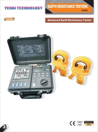 37
IEC61010-1
1000V
CAT.III
YH3002
Advanced Earth Resistance Tester
EMC
LVD
Designed and Conforms to
YH3002
YH3002
EARTHRESISTANCETESTERSYEHAI TECHNOLOGYYEHAI TECHNOLOGY
 