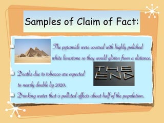 Samples of Claim of Fact:
 